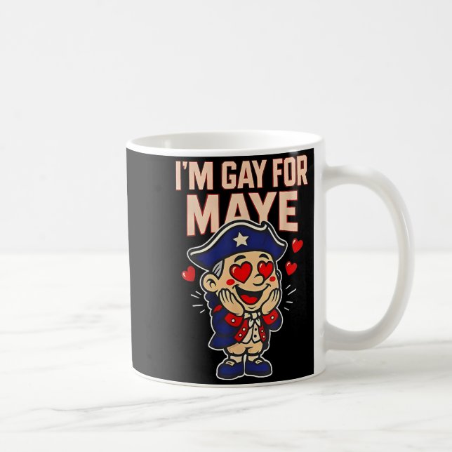 Mug Funny I'm Gay For Maye  (Droite)