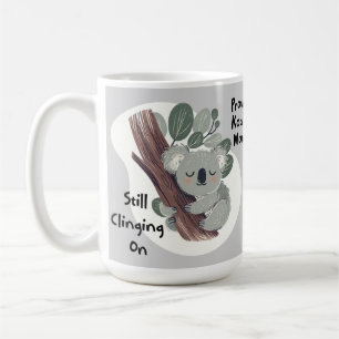 Mug Funny Koala Maman "Toujours accrochée" Mignonne Ma