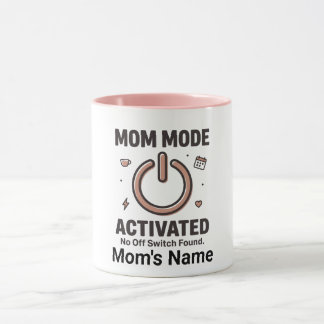 Mug Funny "Mom Mode Activated  No Off Switch"