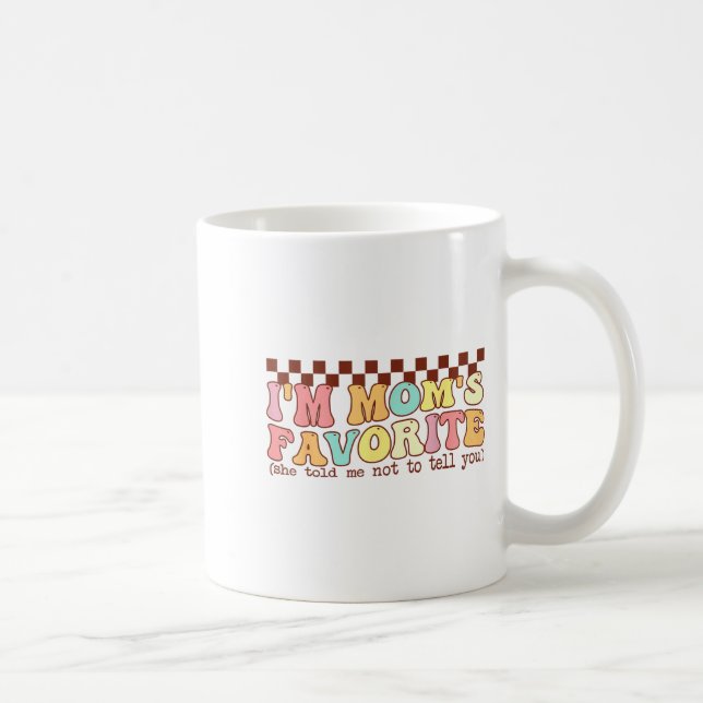 Mug Funny Moms Favorite Child Son Daughter I'm Mom's F (Droite)