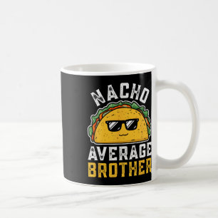 Mug Funny Nacho Moyenne Frère Cinco De Mayo Mexicain
