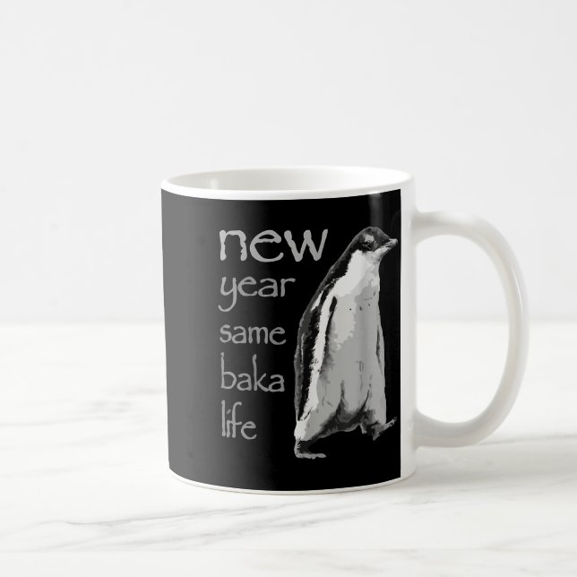Mug Funny New Year Same Baka Life Penguin Joke  (Droite)
