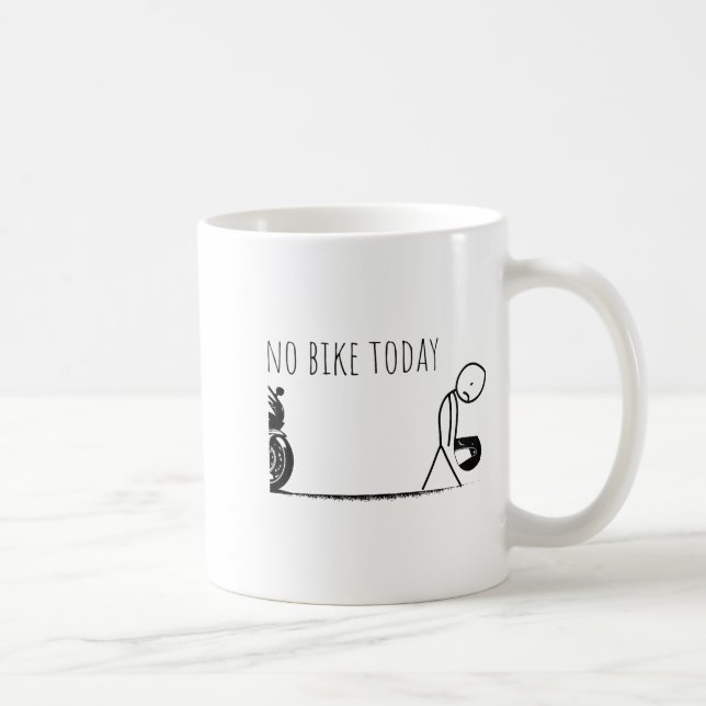 Mug Funny No Bike Today  (Droite)
