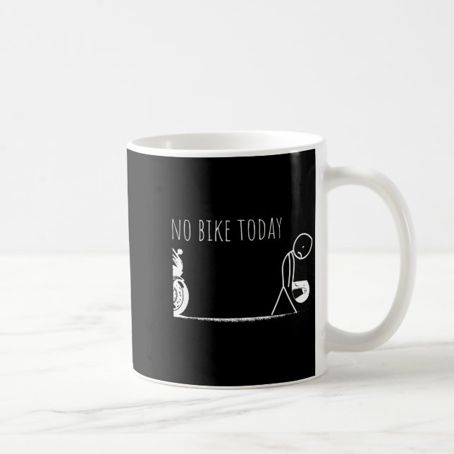 Mug Funny No Bike Today  (Droite)