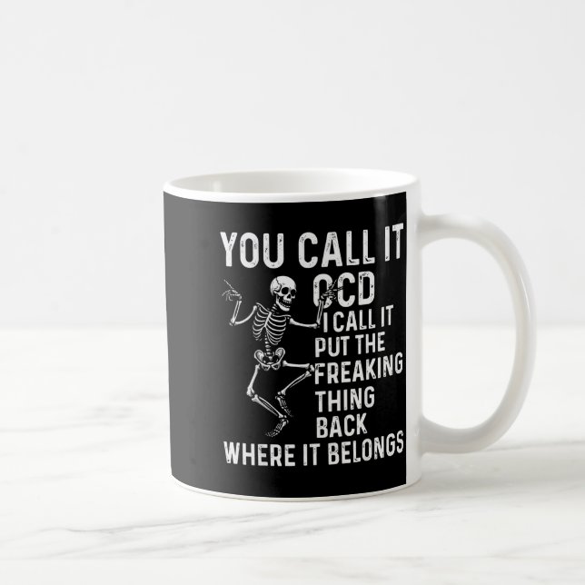Mug Funny Ocd Quote Put It Back Where It Belongs  (Droite)