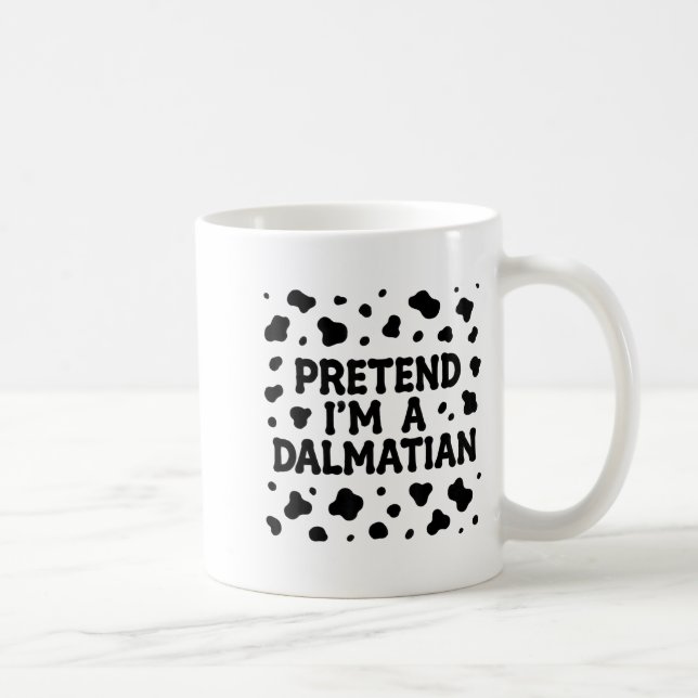 Mug Funny Pretend I'm A Dalmatian Dog Lazy Halloween D (Droite)