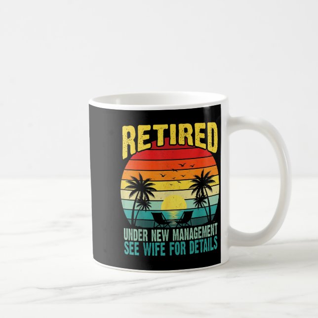 Mug Funny Retired Under New Management See Wife For De (Droite)