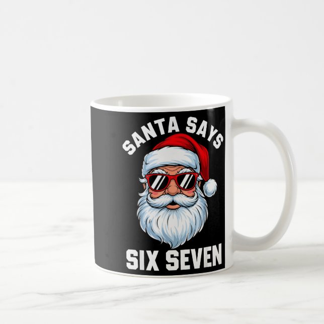 Mug Funny Santa Says Six Seven Christmas 67 Meme Xmas  (Droite)