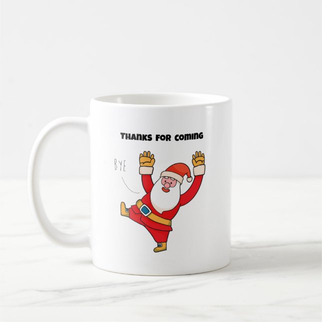Mug Funny santa thanks for coming (Gauche)