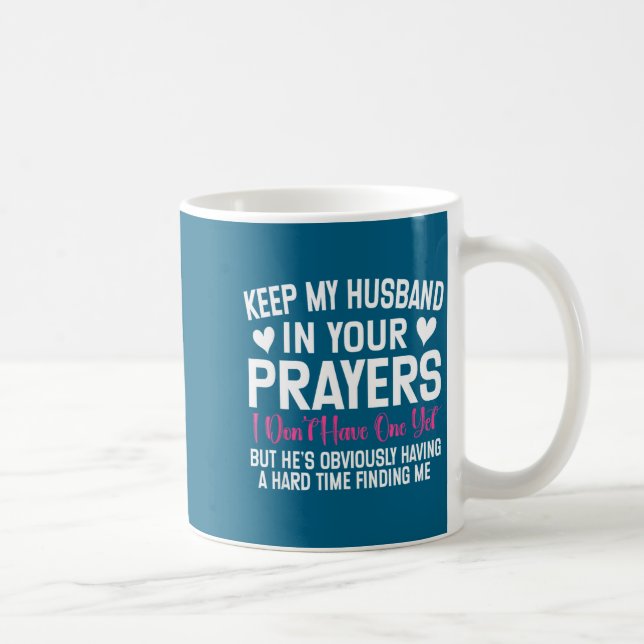 Mug Funny Single Woman Quote Keep My Husband In Your P (Droite)