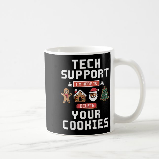 Mug Funny Tech Suprt Here To Delete Cookies Xmas Men W (Droite)