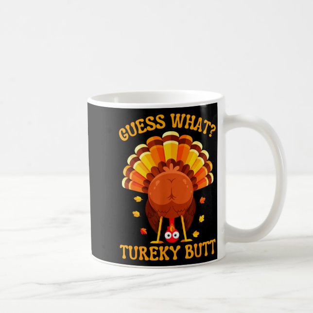 Mug Funny Thanksgiving Guess What Turkey Butt For Boys (Droite)