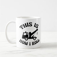 Funny Tow Truck Driver C'est comment je roule
