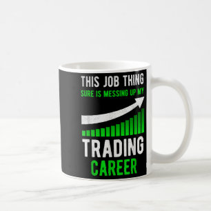 Mug Funny Trading Stock Trader Stock marché