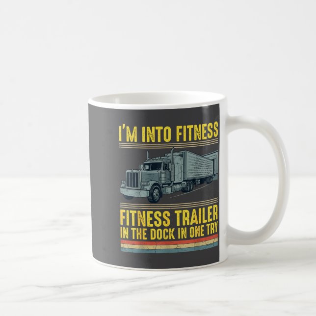 Mug Funny Trucker Quote I'm Into Fitness Trailer Docki (Droite)