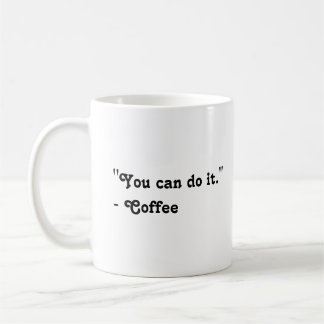 Mug Funny You can do it Coffee