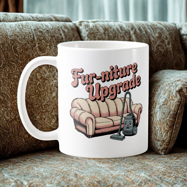 Mug Fur-niture Upgrade | Vacuum vs Pet Hair Humor  (Créateur téléchargé)