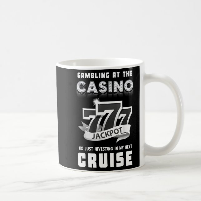 Mug Gambling At The Casino Investing In My Next Cruise (Droite)