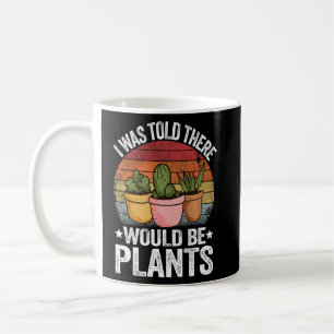 Mug Gardener Maman Blagues Plante On M'A Dit Qu'Il Y A