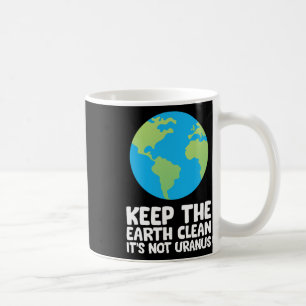 Mug Garder la Terre propre Ce n'est pas Uranus 1