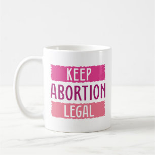 Mug Garder l'avortement légal