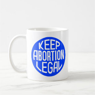 Mug Garder l'avortement légal