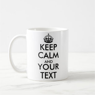 Mug GARDEZ CALME ET VOTRE TEXTE - Créez votre propre t