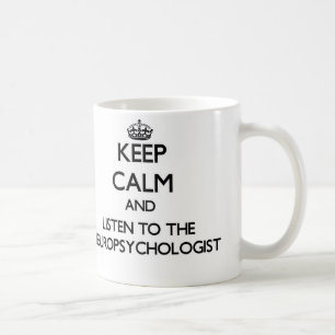 Mug Gardez le calme et écoutez le Neuropsychologist