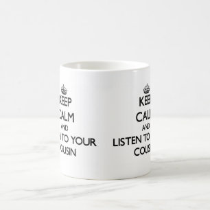 Mug Gardez le calme et écoutez votre cousin