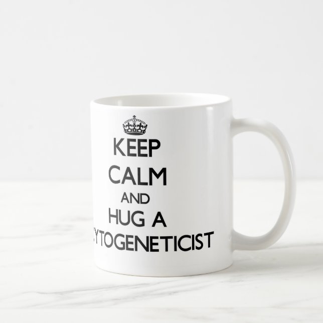 Mug Gardez le calme et étreignez un Cytogeneticist (Droite)