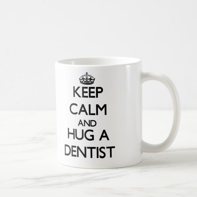Mug Gardez le calme et étreignez un dentiste (Droite)