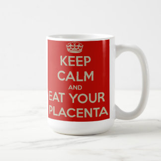 Mug Gardez le calme et mangez votre placenta