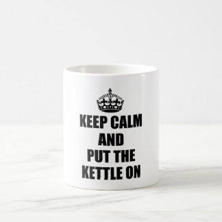 Mug gardez le calme et mettez la bouilloire sur la