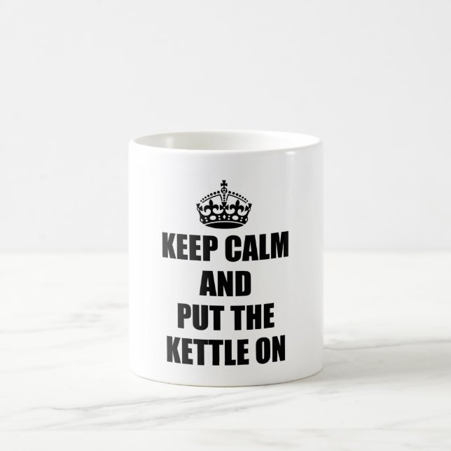 Mug gardez le calme et mettez la bouilloire sur la (Centre)