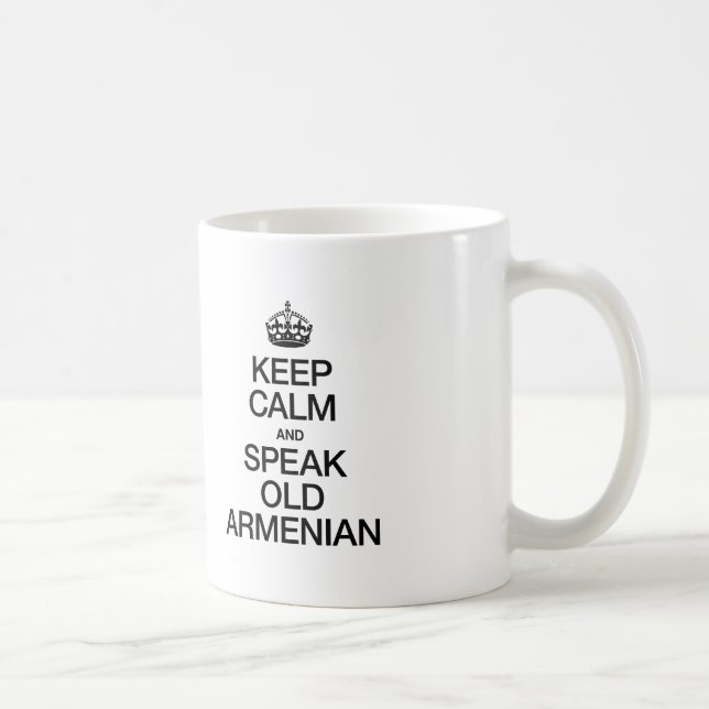 MUG GARDEZ LE CALME ET PARLEZ ARMÉNIEN VIEUX (Droite)