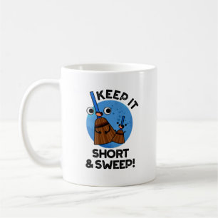 Mug Gardez-le Court Et Balayez le Balai Drôle de Punit