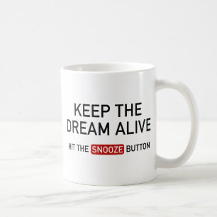 Mug Gardez Le Rêve En Vie. Appuyez Sur Le Bouton Snooz