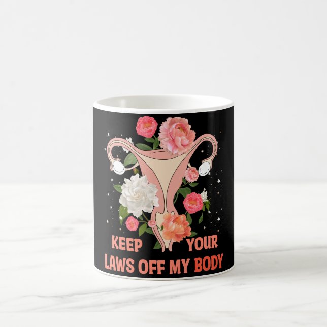 Mug Gardez Vos Lois Hors De Mon Corps (Centre)