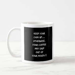 Mug Gardez Votre Poitrine En Haut Ou Le Café Se Dépose
