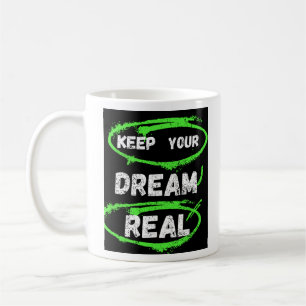 Mug Gardez votre rêve réel - T-shirt inspirant