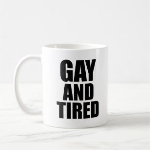 Mug Gay et fatigué