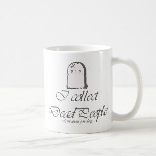 Mug Généalogie amusante Collecter les morts