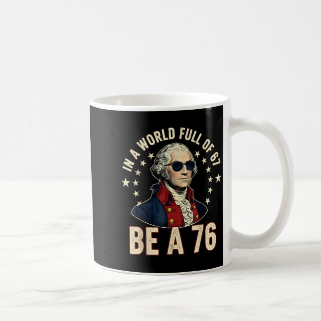 Mug George Washington 67 Meme In The World Full Of 67  (Droite)