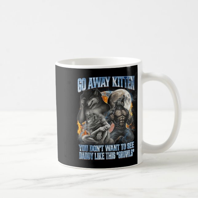 Mug Go Away Kitten Funny Offensive Werewolf Meme Bootl (Droite)