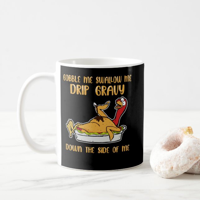 Mug Gobble Me Swallow Me Drip Gravy Thanksgiving (Avec donut)