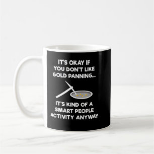 Mug Gold Panning - Drôle Miner Panner Smart