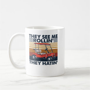 Mug Golf Ils Me Voient Rollin Ils Hatin Golf Cart Vint