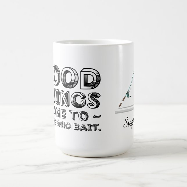 Mug Good Things Come To Those Who Bait (Centre)
