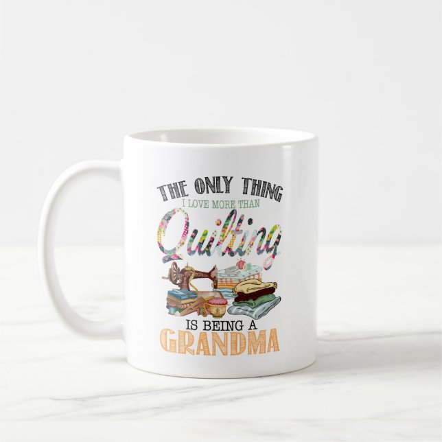 Mug Grand-Mère, La Seule Chose Que J'Aime Plus Que Qui (Gauche)