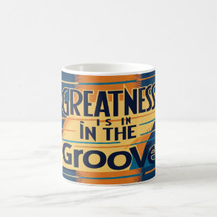 Mug Grandeur est dans l'option Groove 2